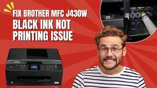 Fix Brother MFC J430W Black Ink Not Printing Issue  Printer Tales