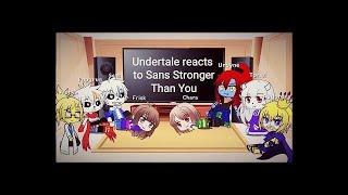 Undertale Reacts To Sans Stronger Than You