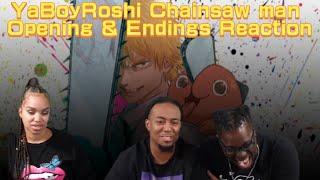 YaBoyRoshi Chainsaw man Opening + Endings reaction