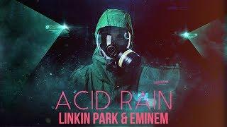 Eminem & Linkin Park - Acid Rain After Collision 2 Mashup