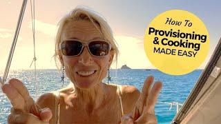 Boat Life Provisioning & Cooking Made Easy