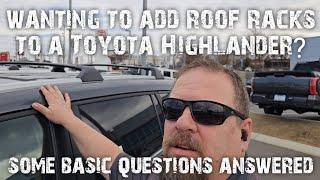 Wanting to add roof racks to a highlander? Answering pre-install questions