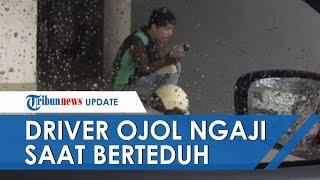 Viral Driver Ojol Baca Alquran saat Tunggu Hujan Reda di Tangerang Perekam Mengaku Terharu