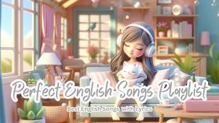 Perfect English Songs Playlist ️ Morning Vibes Music