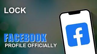 How to Lock Facebook Profile Officially