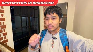 Destination  is Rishikesh   Rishikesh vlog   Traveler Nazir malla #rishikesh #dehradun #malla