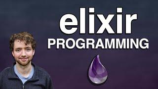 Elixir Programming Introduction - Complete Tutorial
