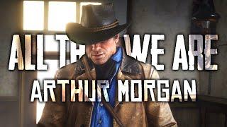 Arthur Morgan  All That We Are Red Dead Redemption 2 Thank You Good Man