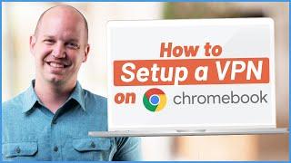 How to Setup a VPN on Chromebook 4 methods step-by-step