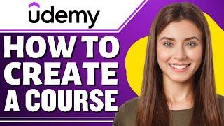 How to Create Course on Udemy Udemy COURSES