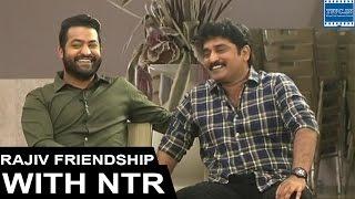 Rajiv Kanakala about His Friendship With NTR  TFPC
