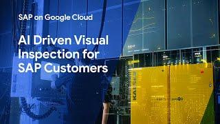 Google Cloud AutoML Vision improves quality and lowers cost for SAP customers