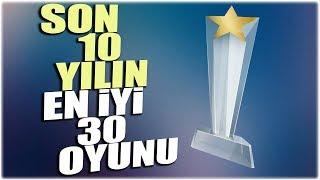 SON 10 YILIN EN İYİ 30 OYUNUNU SEÇTİM