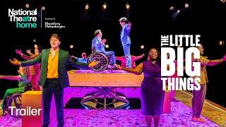 The Little Big Things  Official Premiere Trailer  National Theatre at Home