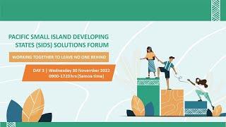Pacific Small Island Developing States SIDS Solutions Forum  30 November 2022
