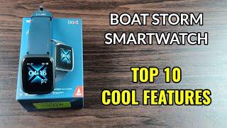 Boat Storm Smartwatch Top 10 Cool Features