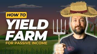 Yield Farming for Crypto Passive Income HOW TO
