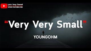 YOUNGOHM - Very Very Small  เนื้อเพลง 