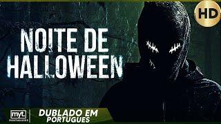 NOITE DE HALLOWEEN  FILME HORROR EM HD COMPLETO EM PORTUGUES