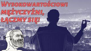 Wysoko wartościowi mężczyźni z Patriarchat.pl zepsuli mi mózg...