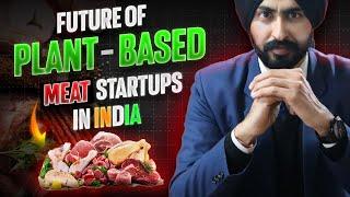 The Future of PLANT-BASED MEAT Startups in INDIA  Startups Growth In India  Funded Startup