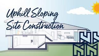 How to approach an uphill sloping site