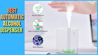 Top 5 Best Automatic Alcohol Dispenser  Hand Sanitizer  For Home Office School Hotel Cashier