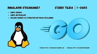 Linux va Go dasturlash tili  O’zbek tilida  1 - dars