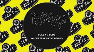 Baba Ali - Black + Blue A Certain Ratio Remix