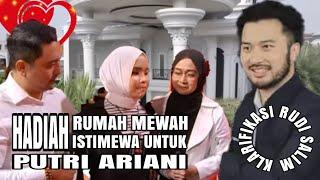 Rudy Salim Klarifikasi Soal Rumah Mewah hadiah untuk Putri Ariani  Bukan Dikasih tetapi ....