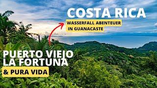 COSTA RICA Wasserfälle in La Fortuna  pura vida in Puerto Viejo & Abenteuer in Guanacaste ️