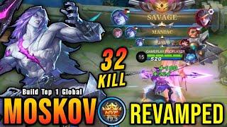 SAVAGE + 3x MANIAC 32 Kills Moskov Revamp 100% UNSTOPPABLE - Build Top 1 Global Moskov  MLBB