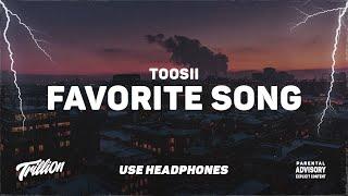 Toosii - Favorite Song  9D AUDIO 