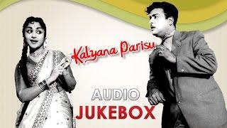 Kalyana Parisu 1959 All Songs Jukebox  Gemini Ganesan Sarojadevi  Best Old Tamil Songs