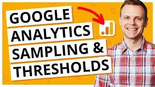 Google Analytics Sampling And Thresholds Explained Plus How To FIX Them