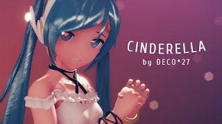 MMD Cinderella - シンデレラ feat. 初音ミク by DECO*27 YYB Romeo and cinderella 初音ミク 30fps 4K