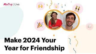 Recording Make 2024 Your Year for Friendship