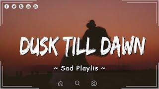 Dusk Till Dawn Bad Liar  English Sad Songs Playlist  Acoustic Cover Of Popular TikTok Songs