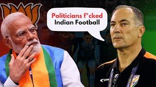 How Politicians are killing Football in India Uncensored