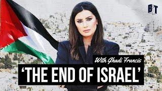 ‘We are Witnessing the End of Israel’ w Journalist Ghadi Francis