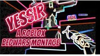 Yessir Roblox Bedwars Montage