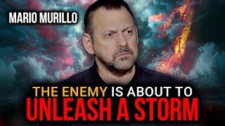 The Enemy Is About Unleash A Storm  Mario Murillo