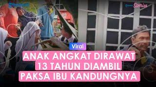 Tangis-Sujud Ibu Tak Rela Anak Angkat Dirawat 13 Tahun Diambil Paksa Ibu Kandung Sakitnya ya Allah