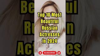 Most Beautiful Russian Actresses in 2024 #toppicksusa #russian #actresses  #viral  #shorts