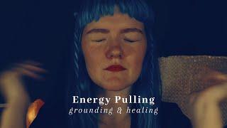 ASMR Grounding Energy Pulling  Deep Healing No Talking