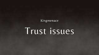 NEW RAP SINGLE  Trust issues  Kingmenace