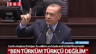 Cumhurbaşkanı Erdoğan Türküm ama Türkçü değilim