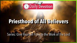 July 13 1 Peter 29 - Priesthood of All Believers - 365 Daily Devotions