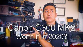 Is the Canon C300 Mark 2 worth it in 2020?