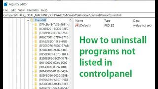 How to uninstall programs not listed in control panel  Settings & Registry Editor in Windows 10